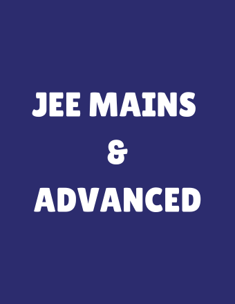 JEE MAINS & ADVANCED